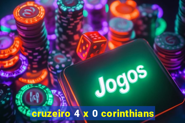 cruzeiro 4 x 0 corinthians